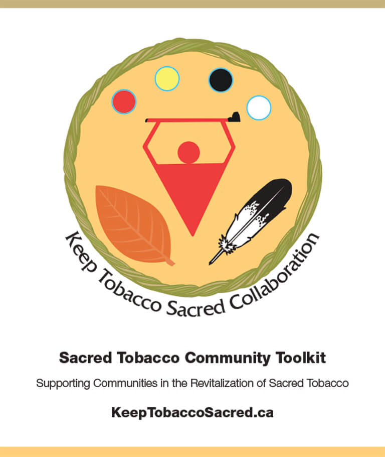 Cover of Sacred Tobacco Community Toolkit. Cover depicts the keep Tobacco Sacred Collaboration logo, toolkit title website address and text stating "Supporting Communities in the Revitalization of Sacred Tobacco"